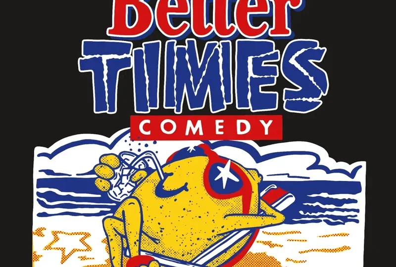 Better Times Comedy at Good Robot