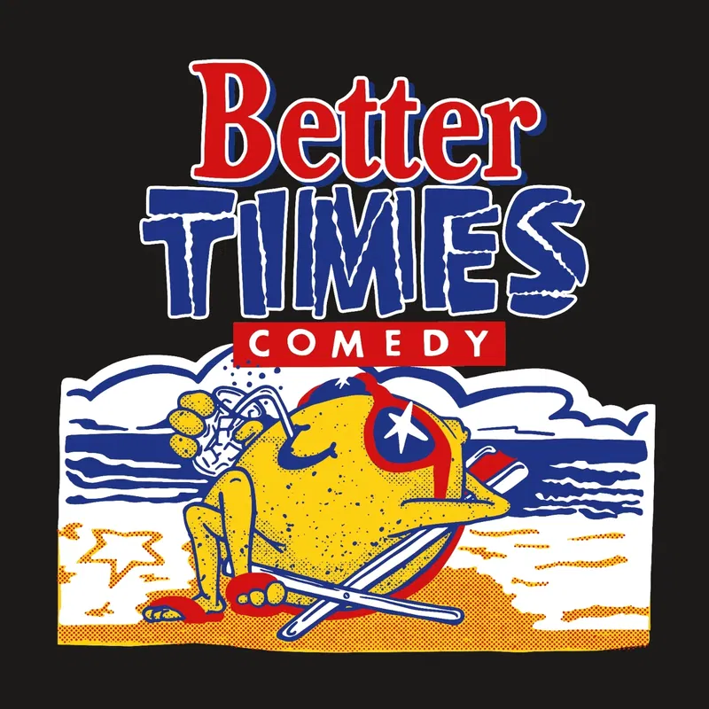 Better Times Comedy at Good Robot